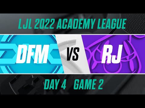 DFM.A vs RJ.A｜LJL 2022 Academy League Day 4 Game 2