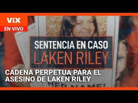 Reacciones a la sentencia de cadena perpetua contra asesino de Laken Riley | Noticias Univision 24/7