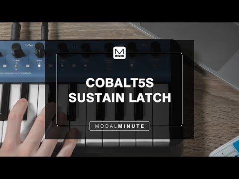 Modal Minute #51 – Using COBALT5S' Sustain Latch