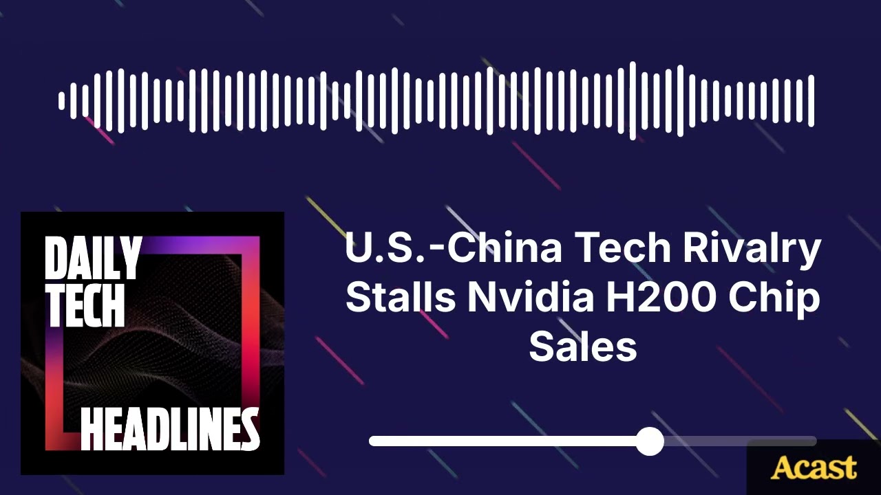 U.S.-China Tech Rivalry Stalls Nvidia H200 Chip Sales - DTH
