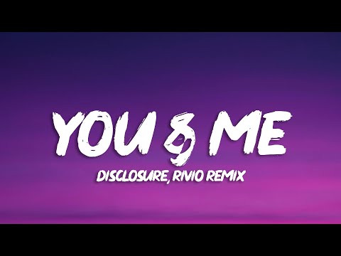 Disclosure - You & Me (Rivo Remix) ft. Eliza Doolittle (Lyrics)