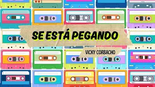 Vicky Corbacho - SE ESTÁ PEGANDO | BACHATA 2025