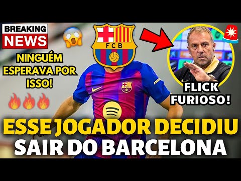 🚨BOMBA URGENTE! ESSE JOGADOR DECIDIU SAIR DO BARCELONA! POR ESSANINGUÉM ESPERAVA! NOTÍCIAS BARCELONA