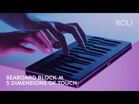 Seaboard BLOCK M:  Discover 5 Dimensions of Touch. Anywhere.