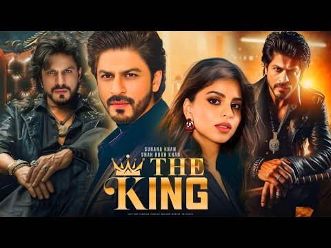 The King Full Movie | Shah Rukh Khan | Suhana Khan | Abhishek Bachchan | HD 1080p Facts and Details