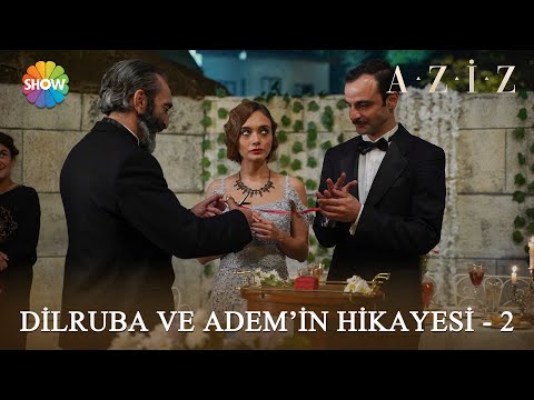 Dilruba ve Adem'in hikayesi - 2 | #Aziz Kolaj Videolar