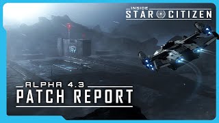 Inside Star Citizen | Alpha 4.3 Patch Report