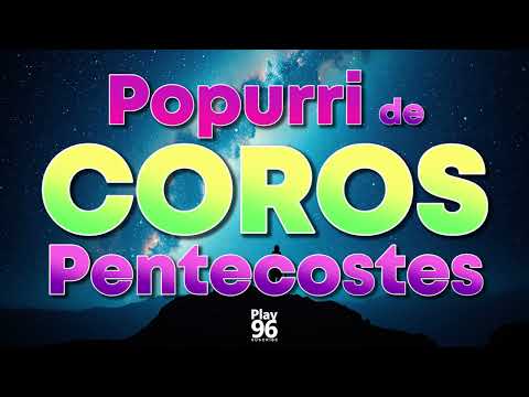 Coros Congregacionales Pentecotes para Cantar a Dios