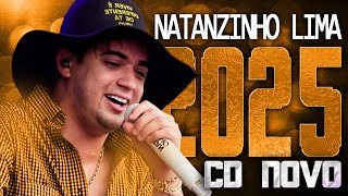 NATANZINHO LIMA 2025 ( CD NOVO 2025 ) REPERTÓRIO NOVO - MÚSICAS NOVAS
