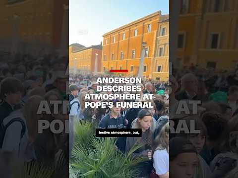Anderson describes atmosphere at pope’s funeral