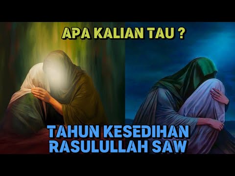 Inilah tahun Rasulullah Saw Merasa Sedih #tahunkesedihanrasulullah