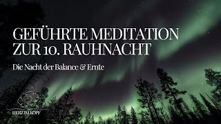 geführte Meditation zur 10. Rauhnacht: Die Nacht der Balance & Ernte