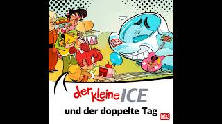 Der kleine ICE und der doppelte Tag