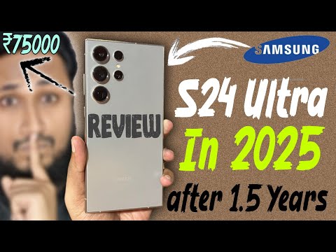 Sansung Galaxy S24 Ultra Detail Review in 2025 After 1.5 Year Later! | Must Watch before buy