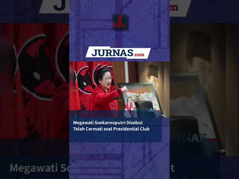 Megawati Soekarnoputri Disebut Telah Cermati soal Presidential Club