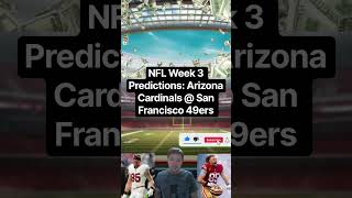 NFL Week 3 Predictions: Arizona Cardinals @ San Francisco 49ers