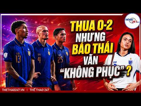 TRUYỀN THÔNG THÁI LAN KHÔNG PHỤC, TÌM MỌI LÝ <strong>DO</strong> HẠ THẤP CHIẾN THẮNG CỦA TUYỂN VIỆT <strong>NAM</strong>?