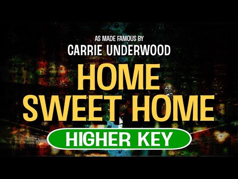 Home Sweet Home (Karaoke Higher Key) – Carrie Underwood