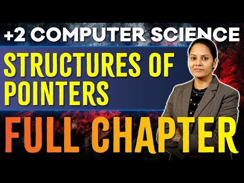 +2 Computer Science | Structures and Pointers | Full Chapter | Exam Winner