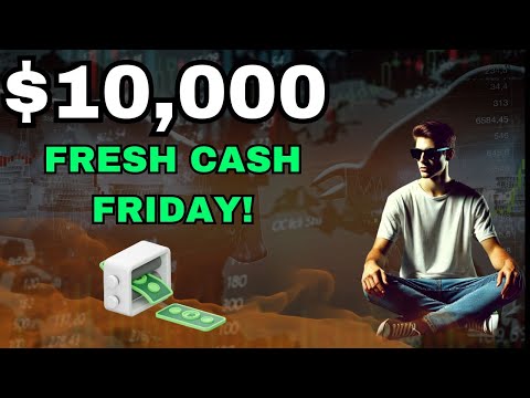 $10,000 FRESH CASH FRIDAY! | Forex Trading 101