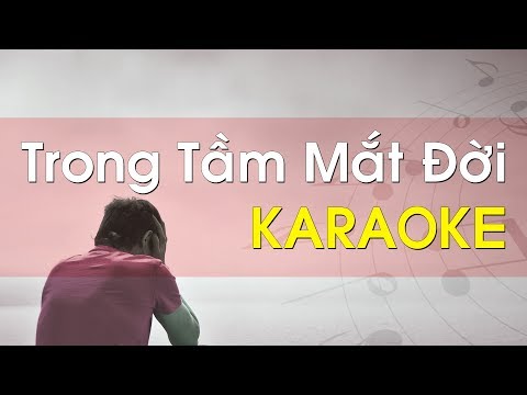 Trong Tầm Mắt Đời – Karaoke Beat Chuẩn Hay