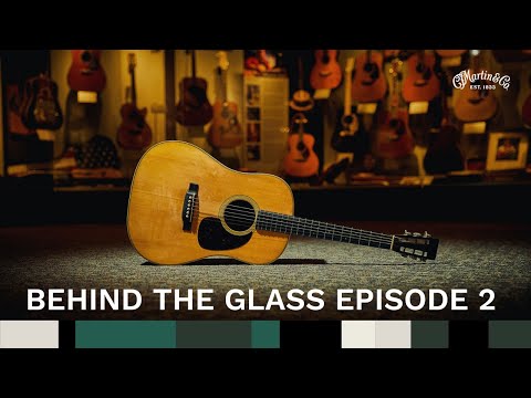 Behind the Glass Episode 2: 1931 D-28