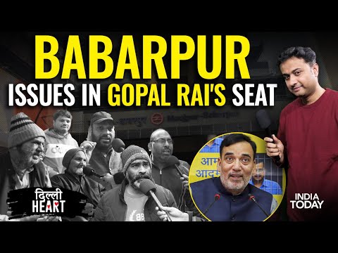 Delhi elections 2025: Gopal Rai | Babarpur | AAP | Arvind Kejriwal | Delhi Heart