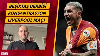 Galatasaray gündemi | Beşiktaş derbisi | Muhtemel 11 | Liverpool eşleşmesi