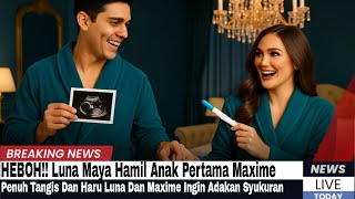 HEBOH!! Luna Hamil Anak Pertama Dari Maxime, Penuh kebahagiaan Luna Ingin Adakan Syukuran.