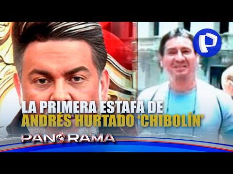 La primera estafa de “Chibolín”: Panorama y el testimonio de la primera víctima de Andrés Hurtado