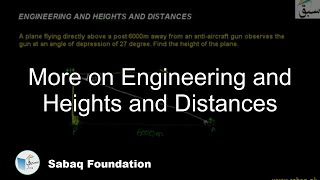 More on Engineering and Heights and Distances
