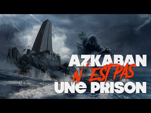 La TERRIFIANTE Histoire d'Azkaban (Celle que les films ne veulent pas raconter)