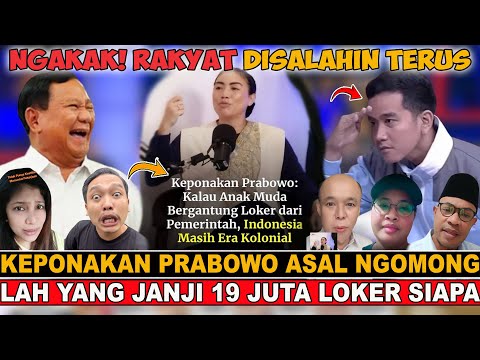 NGACOK❗KEPONAKAN PRABOWO BIKIN RAKYAT EMOSI❗LAH YANG JANJI 19 JUTA LAPANGAN KERJA SIAPA❗