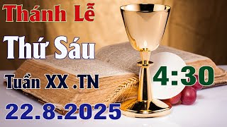 Thánh Lễ Trực Tuyến 4:30 Hôm nay | Thứ Sáu Tuần XX Mùa Thường Niên 22/8/ 2025 Trực Tiếp