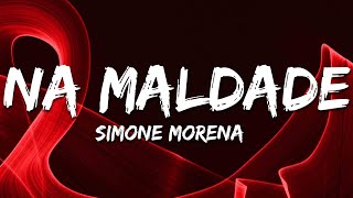 Simone Morena - Na Maldade (Letra / Lyrics)
