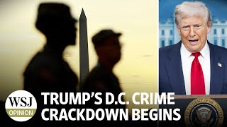 Trump’s D.C. Crime Crackdown Begins