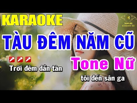 Karaoke Tàu Đêm Năm Cũ Tone Nữ Nhạc Sống | Trọng Hiếu