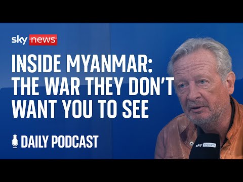Daily Podcast: Myanmar – the war leaders don’t want the world to see