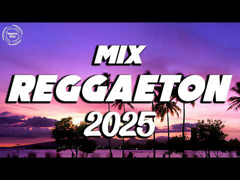 REGGAETON MIX 2025 - LATINO MIX 2025 - LO MAS NUEVO - MIX CANCIONES REGGAETON 2025