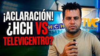 HCH le quiere comer el mandado TELEVICENTRO deportes ACLARACIÓN