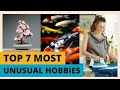 Unusual Hobbies and Activities