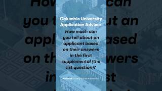 What can you tell about an applicant from the list question? | Columbia University Application Tips