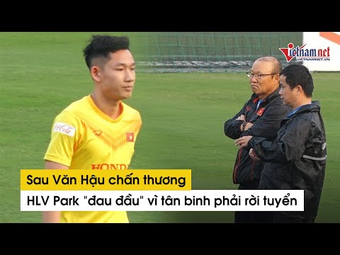 HLV Park Hang Seo nhận tin dữ từ bác sĩ đội tuyển Việt Nam, Văn Hậu, Hai Long dính chấn thương