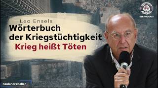 Leo Ensels "Wörterbuch der Kriegstüchtigkeit – Krieg heißt Töten"