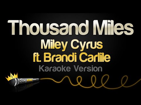 Miley Cyrus ft  Brandi Carlile – Thousand Miles (Karaoke Version)