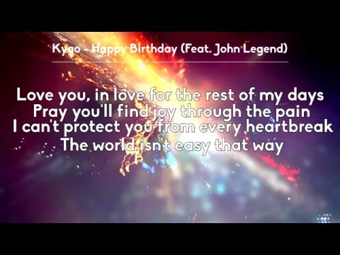 [LYRICS] Kygo - Happy Birthday (ft. John Legend)