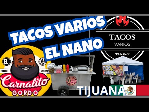 Cuánto cuesta, menu y trato en Tijuana, QUE COMER EN TIJUANA, TACOS VARIOS EL NANO.