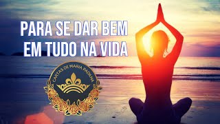 Para se dar bem em TODAS AS ÁREAS DA SUA VIDA! Conselhos de MARIA PADILHA
