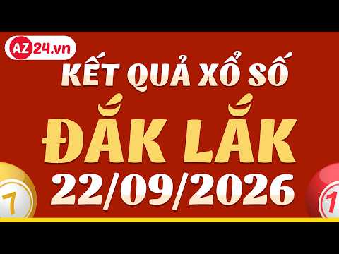 Xổ số Đắk Lắk ngày 22 tháng 9 - XSDLK - SXDLK - XSDLAK - Kết quả xổ số kiến thiết Đắk Lắk hôm nay