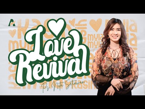 Love Revival - Ps. Nita Setiawan